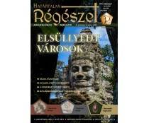 2024/4. Elsüllyedt városok  2024/4 Határtalan régészet 2024/4.  Archeológiai magazin